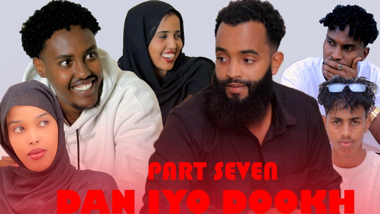 DAN IYO DOOKH SOMALI MUSASAL FILM QAYBTA 7AAD 2025