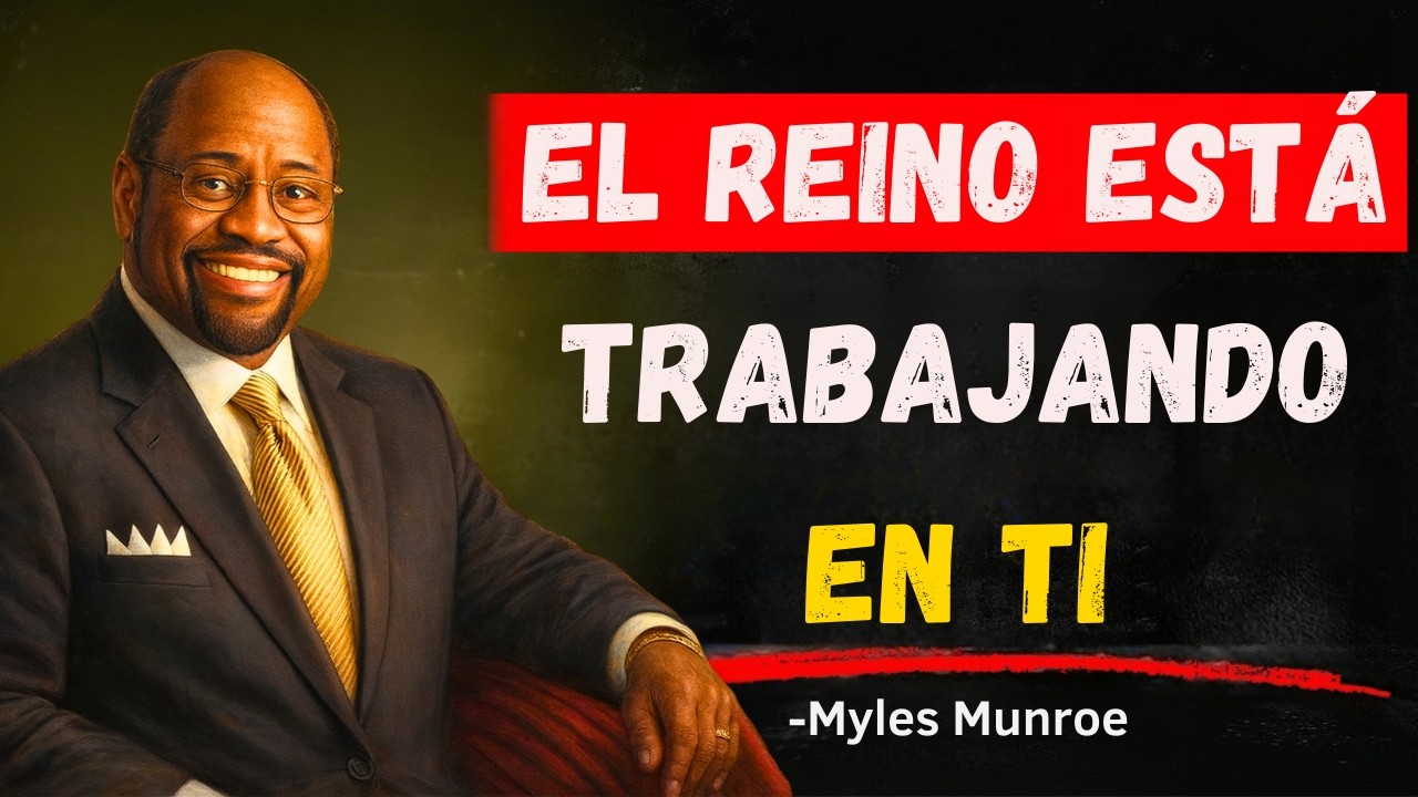 El Reino Dentro de Ti Está Creando Lo Que Vas a Vivir | Myles Munroe