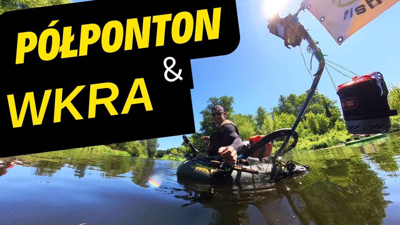 WKRA  z Belly Boat -  CZĘŚĆ DRUGA!