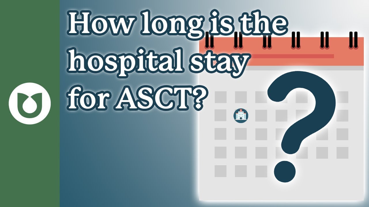 Autologous Stem Cell Transplant: How Long Is the Typical Hospital/Outpatient Stay? | #Myeloma Facts