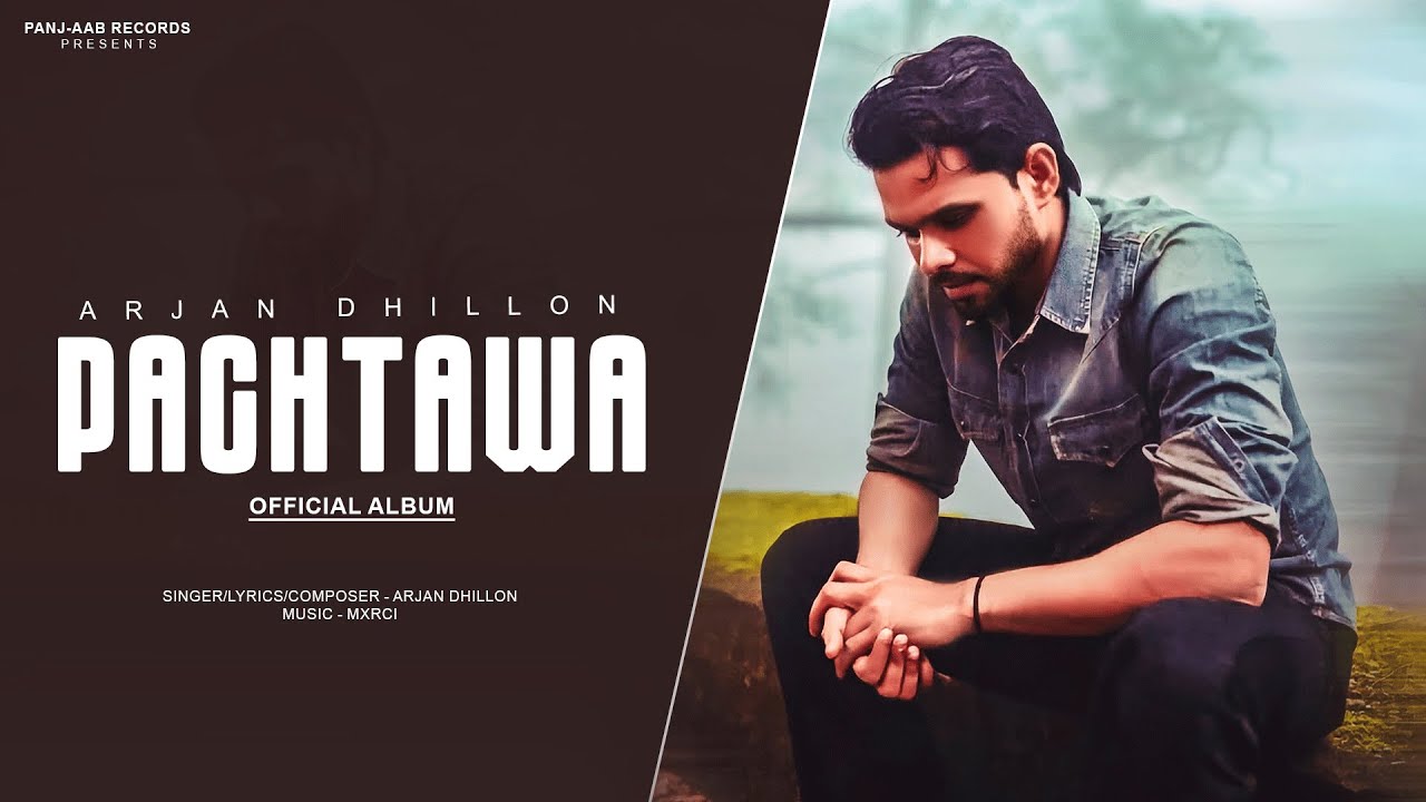 Pachtawa | Arjan Dhillon New Song | Official Album | Punjabi New Song | New Punjabi Song 2025