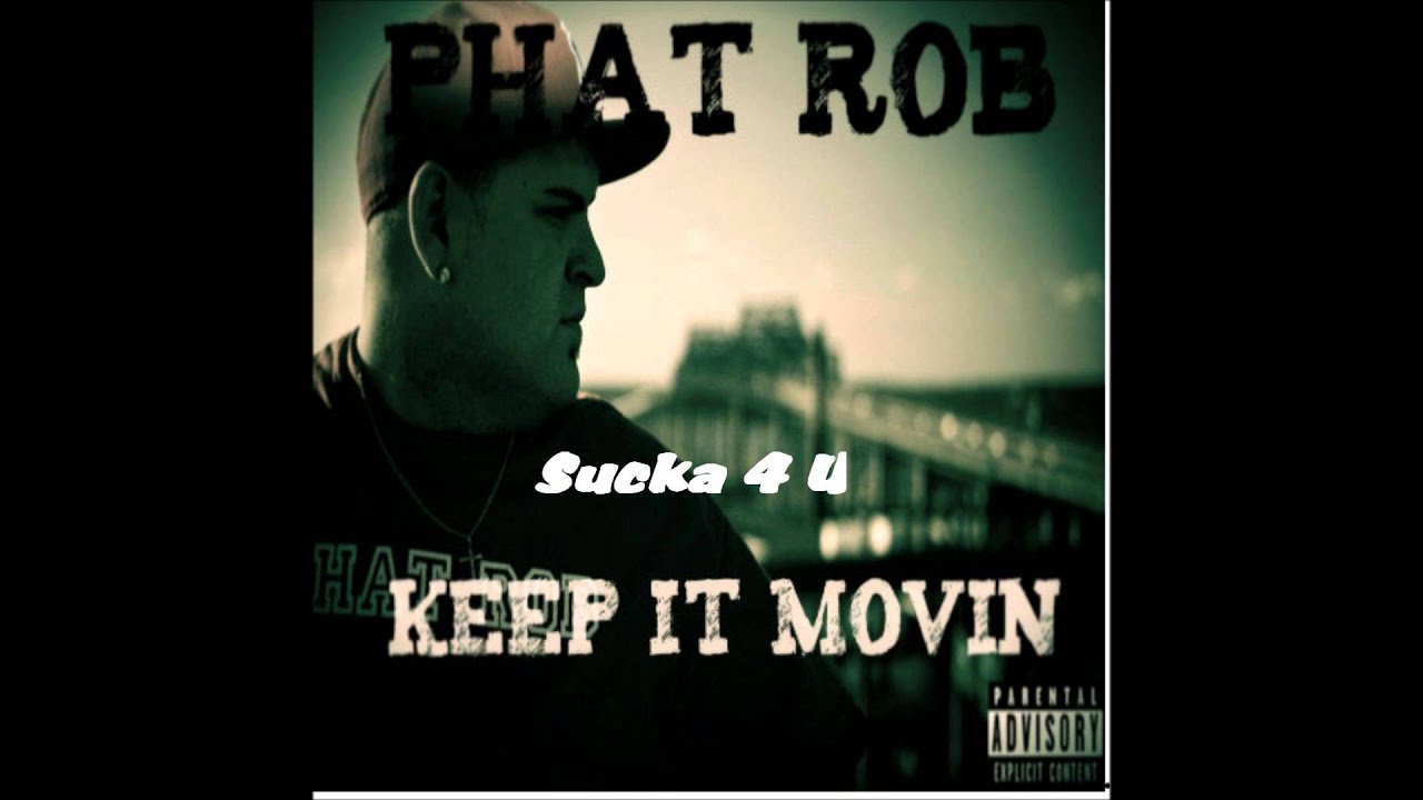 Phat Rob - Sucka 4 U