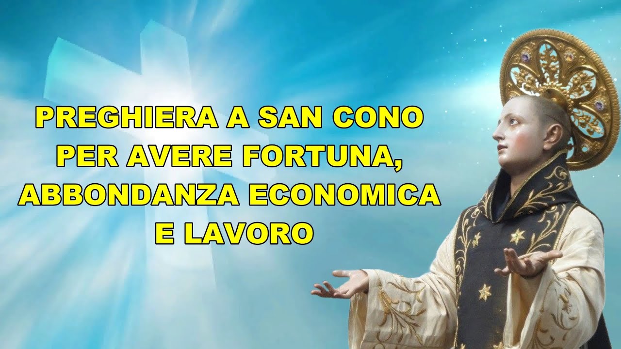 PREGHIERA A SAN CONO PER AVERE FORTUNA, ABBONDANZA ECONOMICA E LAVORO