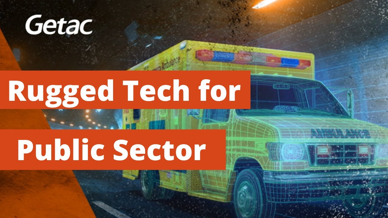 Rugged Technology Essentials for Public Sector Vehicles | Getac