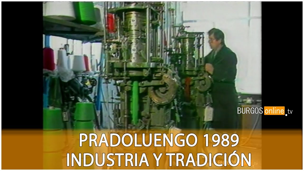 PRADOLUENGO 1989 INDUSTRIA Y TRADICIÓN- BurgosOnlineTV
