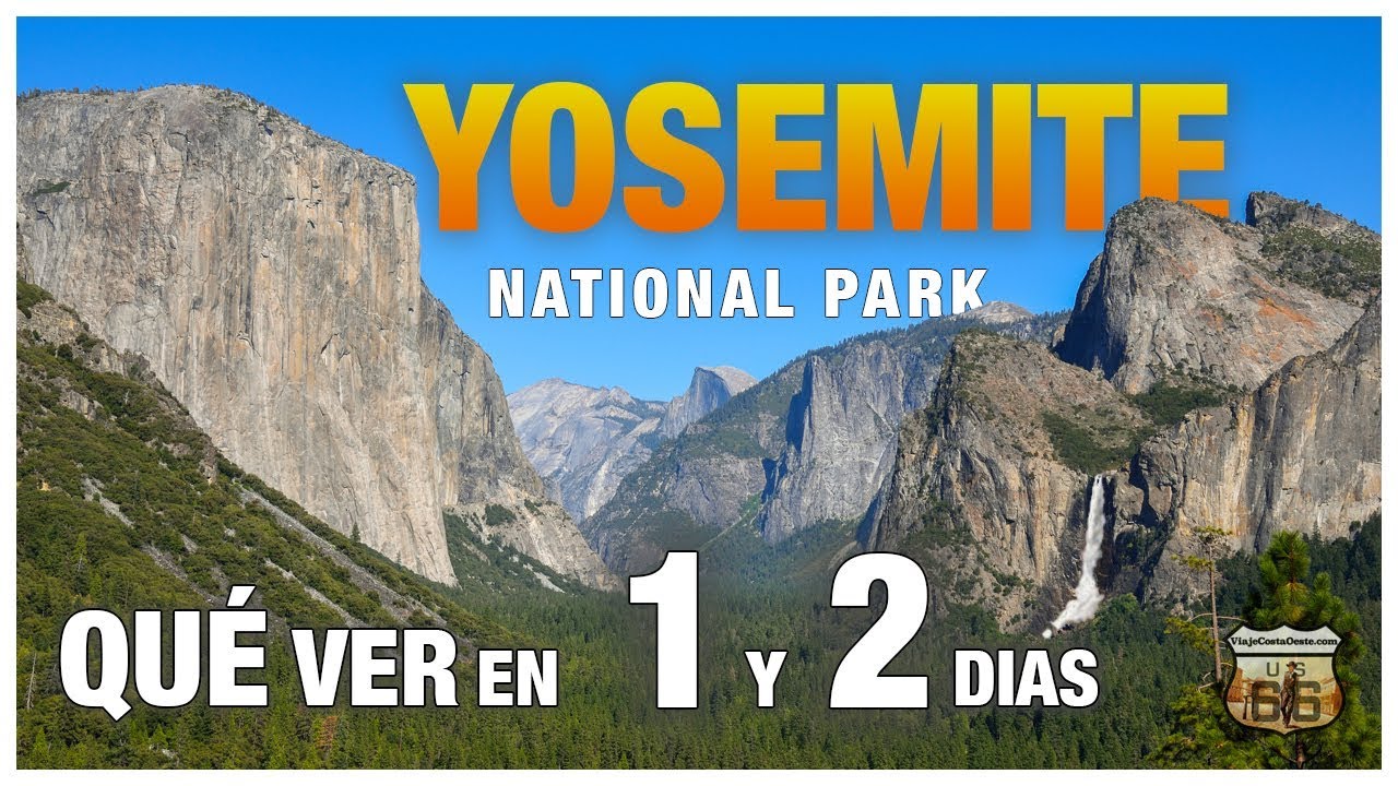 🤠 PARQUE NACIONAL YOSEMITE - Qué ver en 1 y 2 días