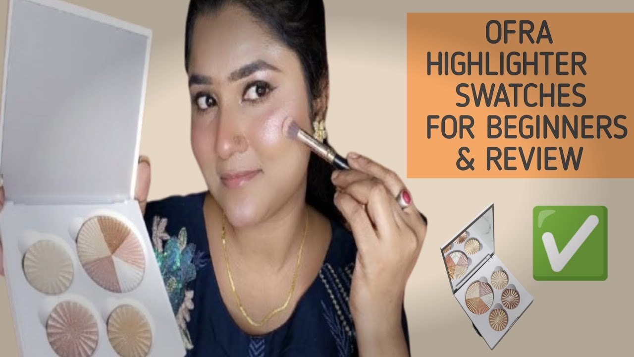 Ofra Highlighters | Full Review + Face Swatches @ASHIYANAMAKEOVERS 