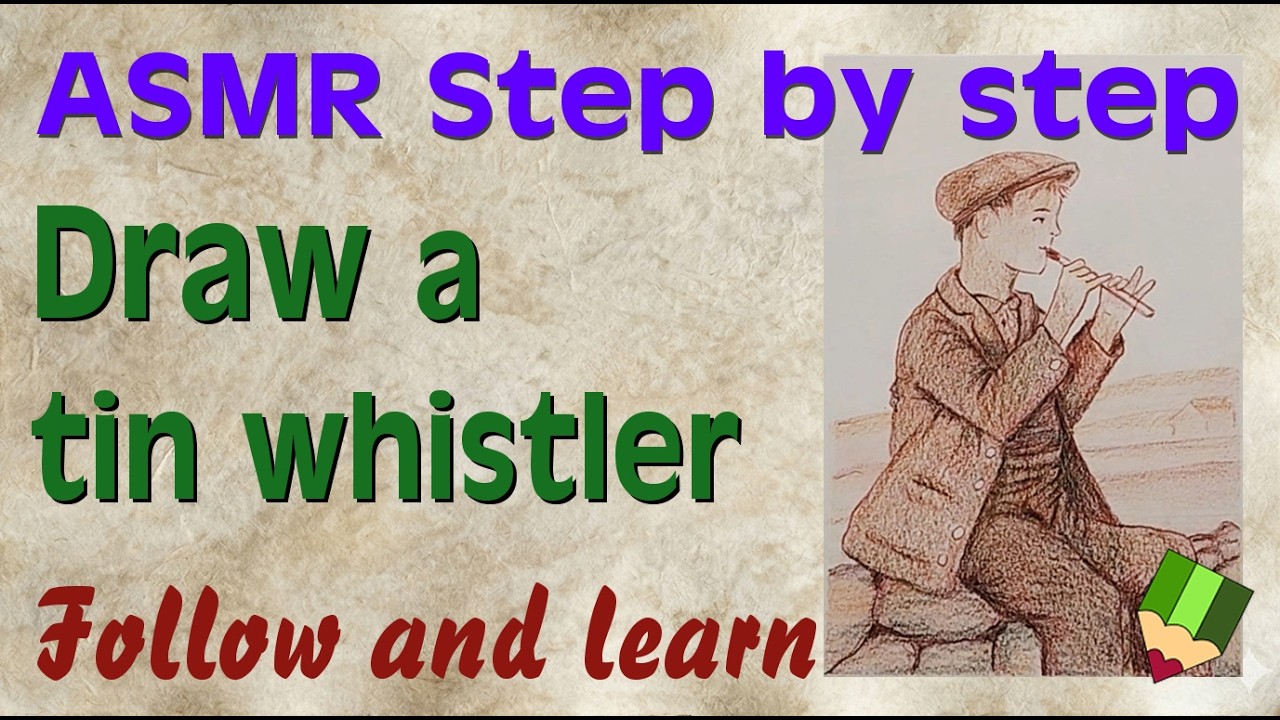 Sketch to art - Drawing an Irish Tin Whistler ASMR Experience