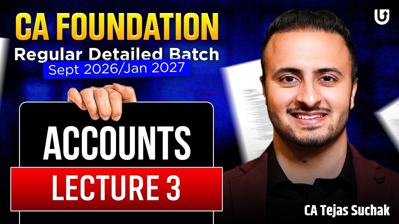 CA Foundation Accounts | Lecture 3 | Sept 2026 / Jan 2027 Batch | By CA Tejas Suchak