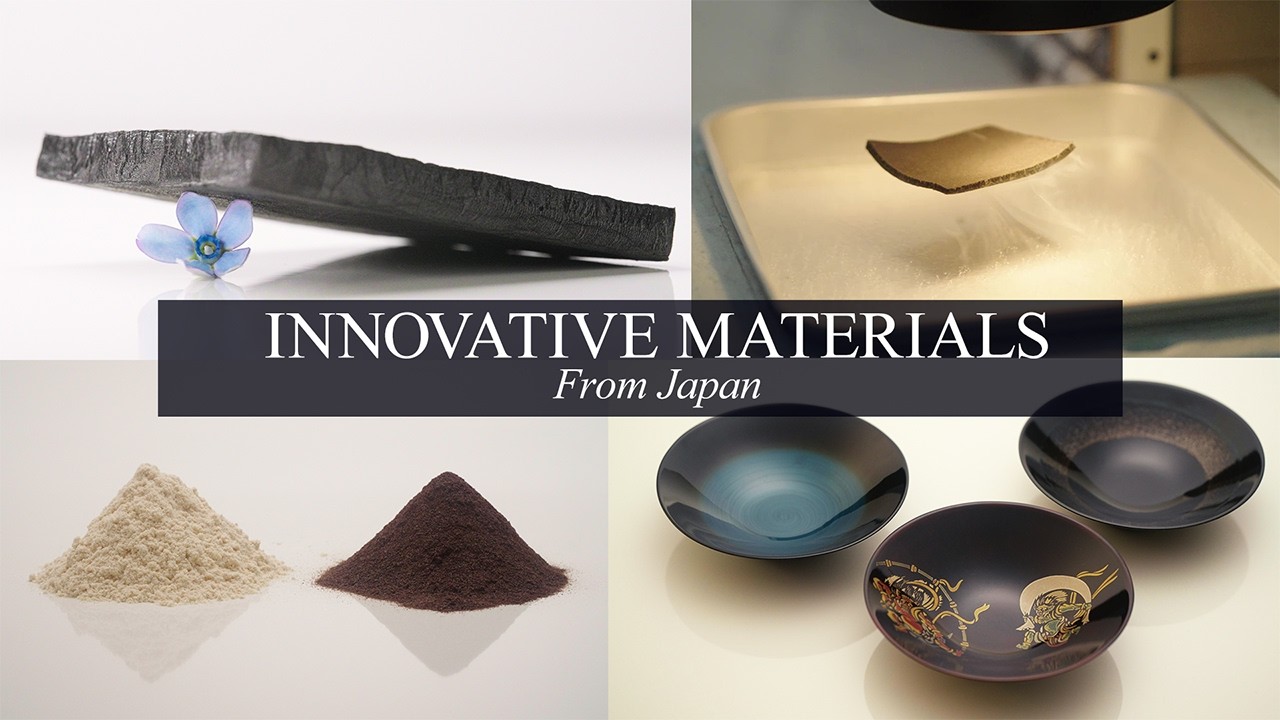 INNOVATIVE MATERIALS From Japan