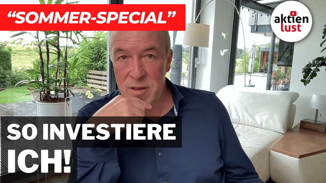 Jürgen Schmitt: So investiere ich: Freut Euch auf mein „Sommer-Special“