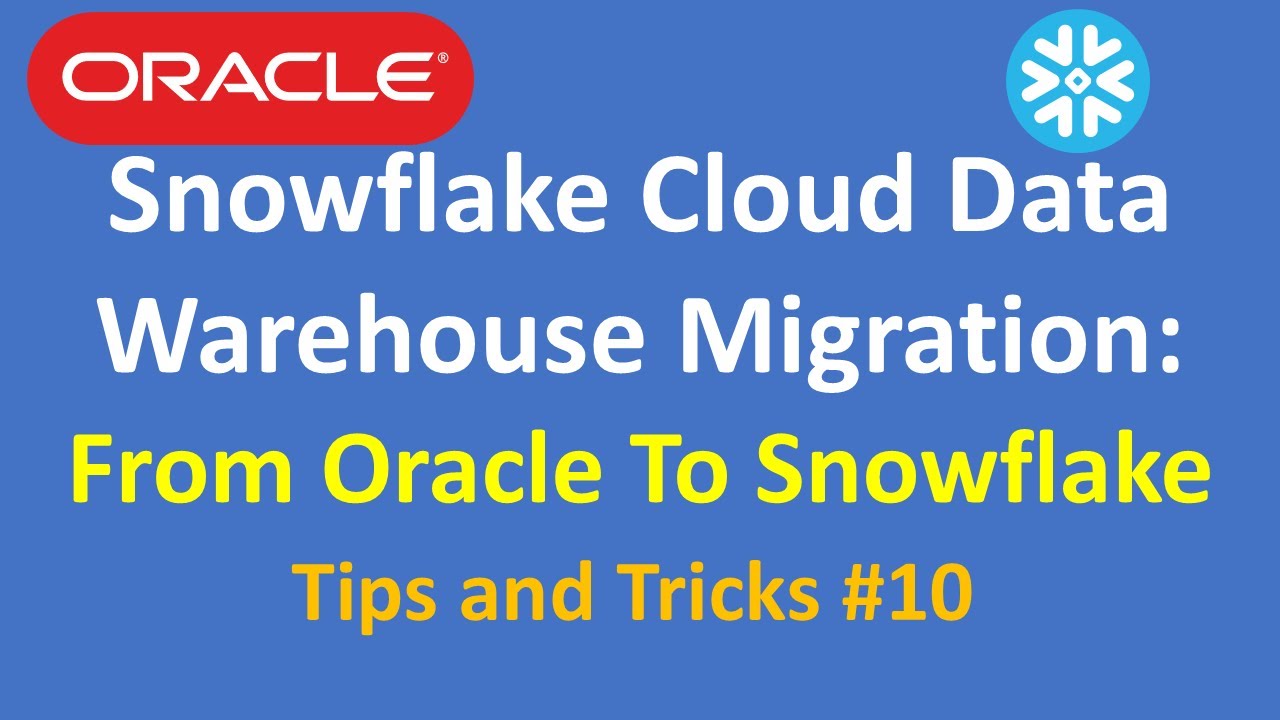 Snowflake Cloud Data Warehouse Migration From Oracle To Snowflake Tips and Tricks #10|VCKLY Tech