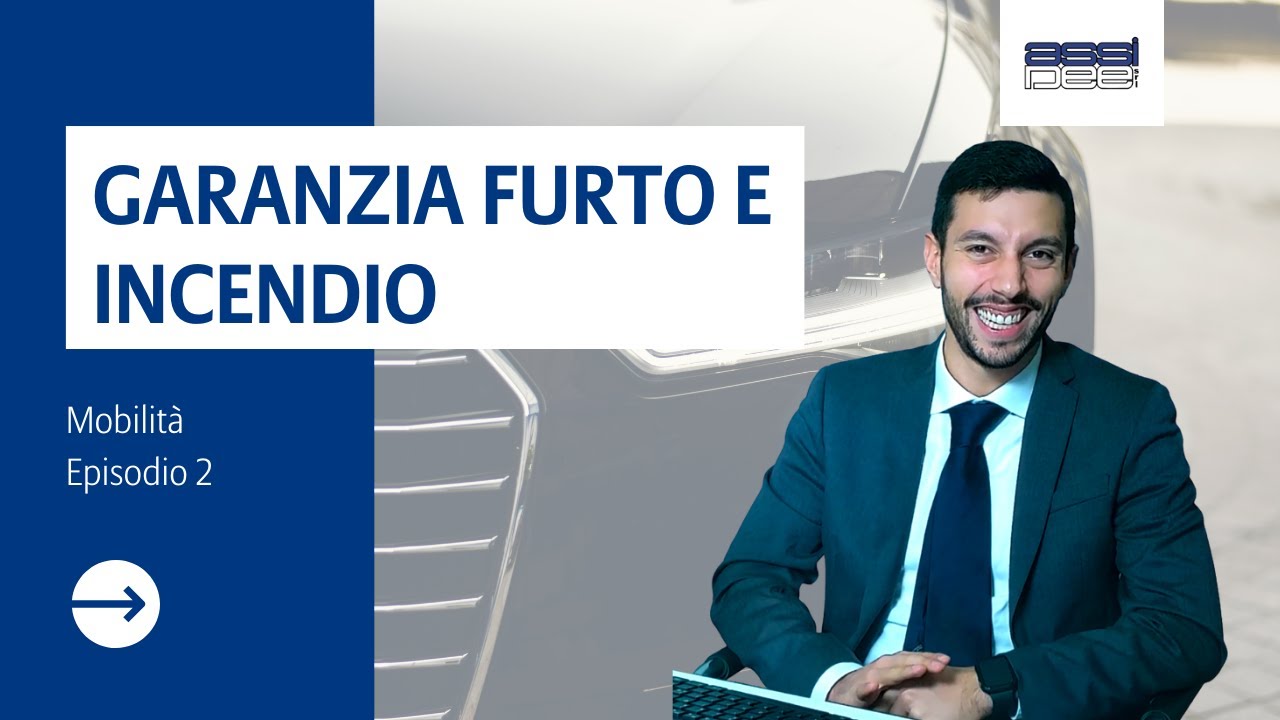 I SEGRETI DELLA GARANZIA FURTO E INCENDIO - MOBILITÀ EP. 2
