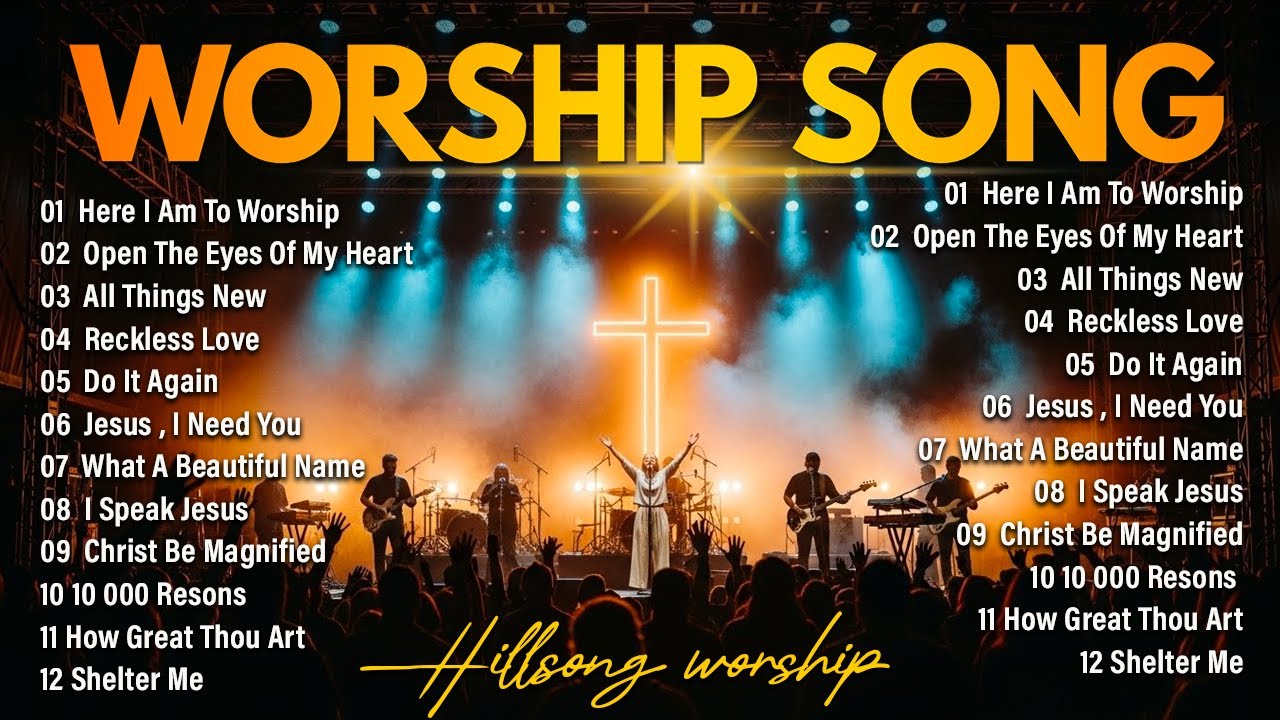 Hillsong Worship Special Worship Songs Playlist 2026:Here I Am To Worship, Open The Eyes Of My Heart