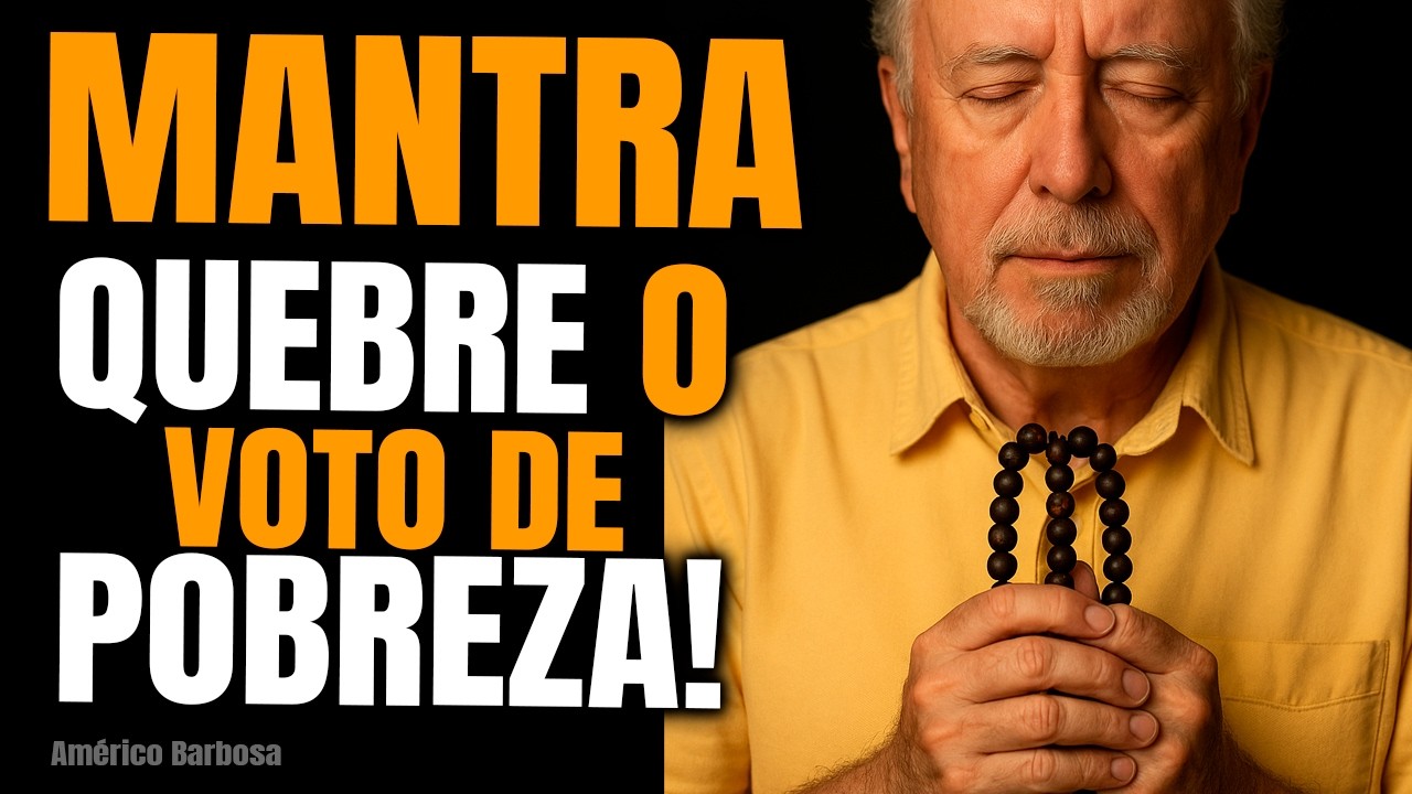 QUEBRE O SEU VOTO DE POBREZA | MANTRA para abundância e Sabedoria Financeira
