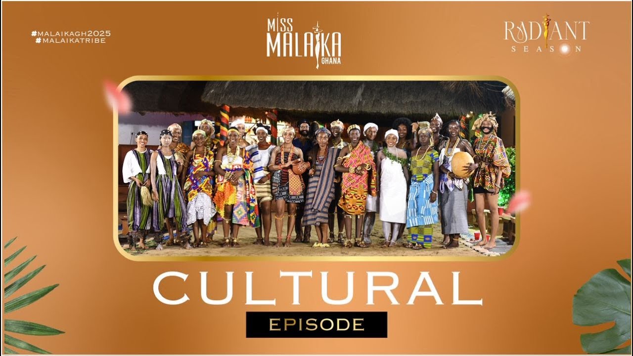 Miss Malaika Ghana 2025 - The Radiant Season - The Cultural Episode