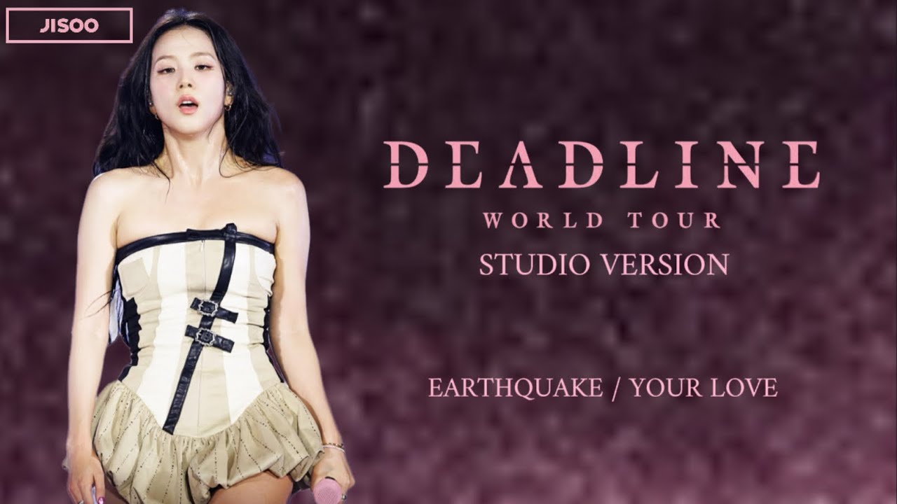 JISOO - earthquake/Your Love — Live from: BLACKPINK TOUR [DEADLINE] - Studio Ver
