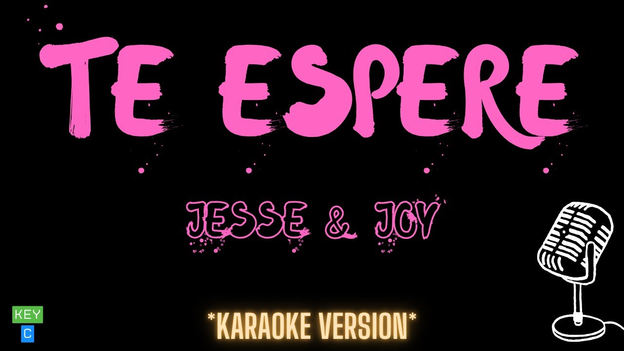 Jesse & Joy - Te Esperé (Versión Karaoke)