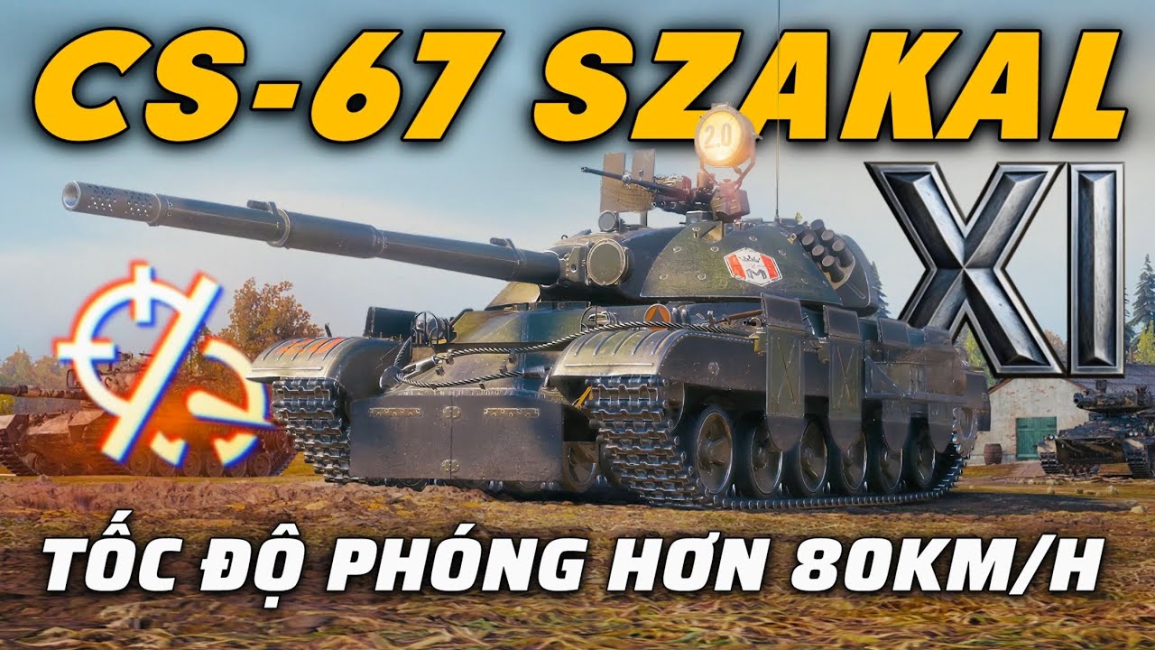 CS-67 Szakal: Xe tăng cấp 11 c&oacute; tốc độ nhanh nhất! | World of Tanks 2.0