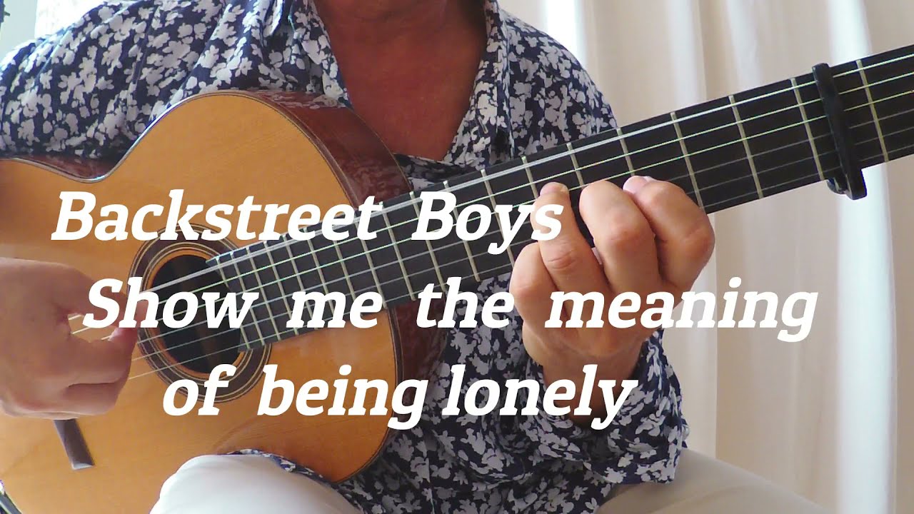 Show  Me The Meaning  Of  Being  Lonely - Backstreet  boys - fingerstyle cover   by  Manol Raychev .