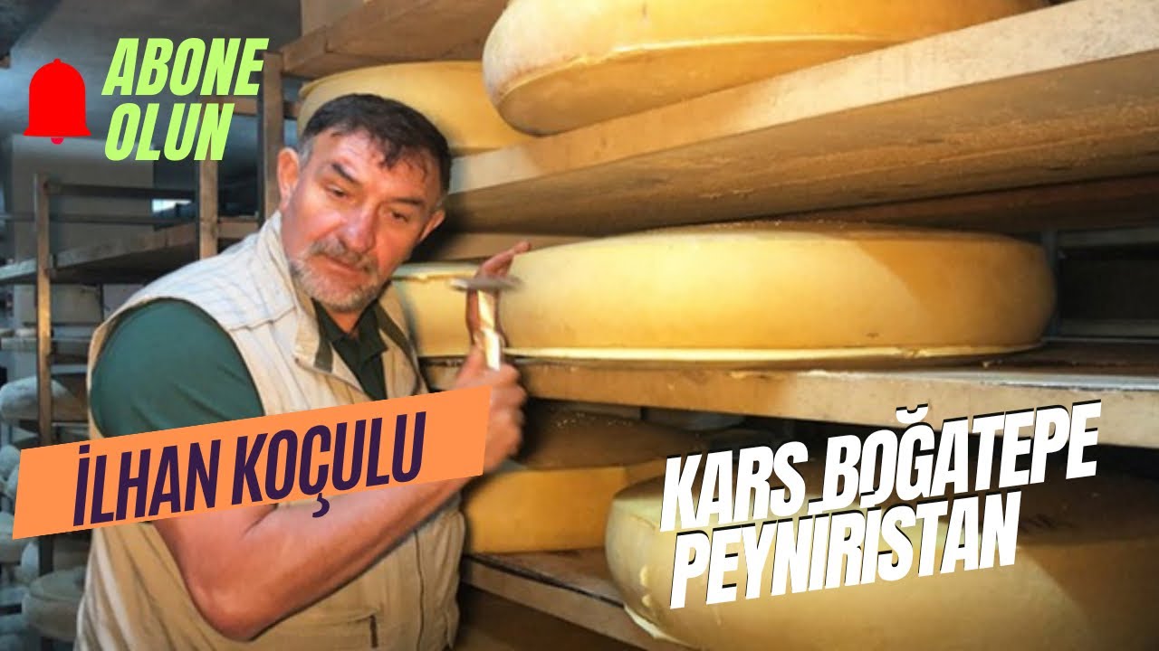 Kars Boğatepe ; Peyniristan: İlhan Koçulu