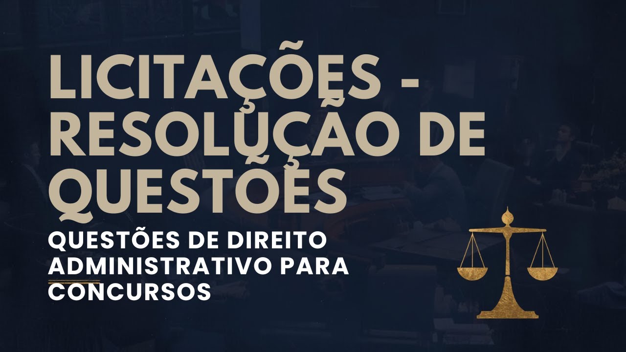 LICITAÇÕES - Questões de Direito Administrativo