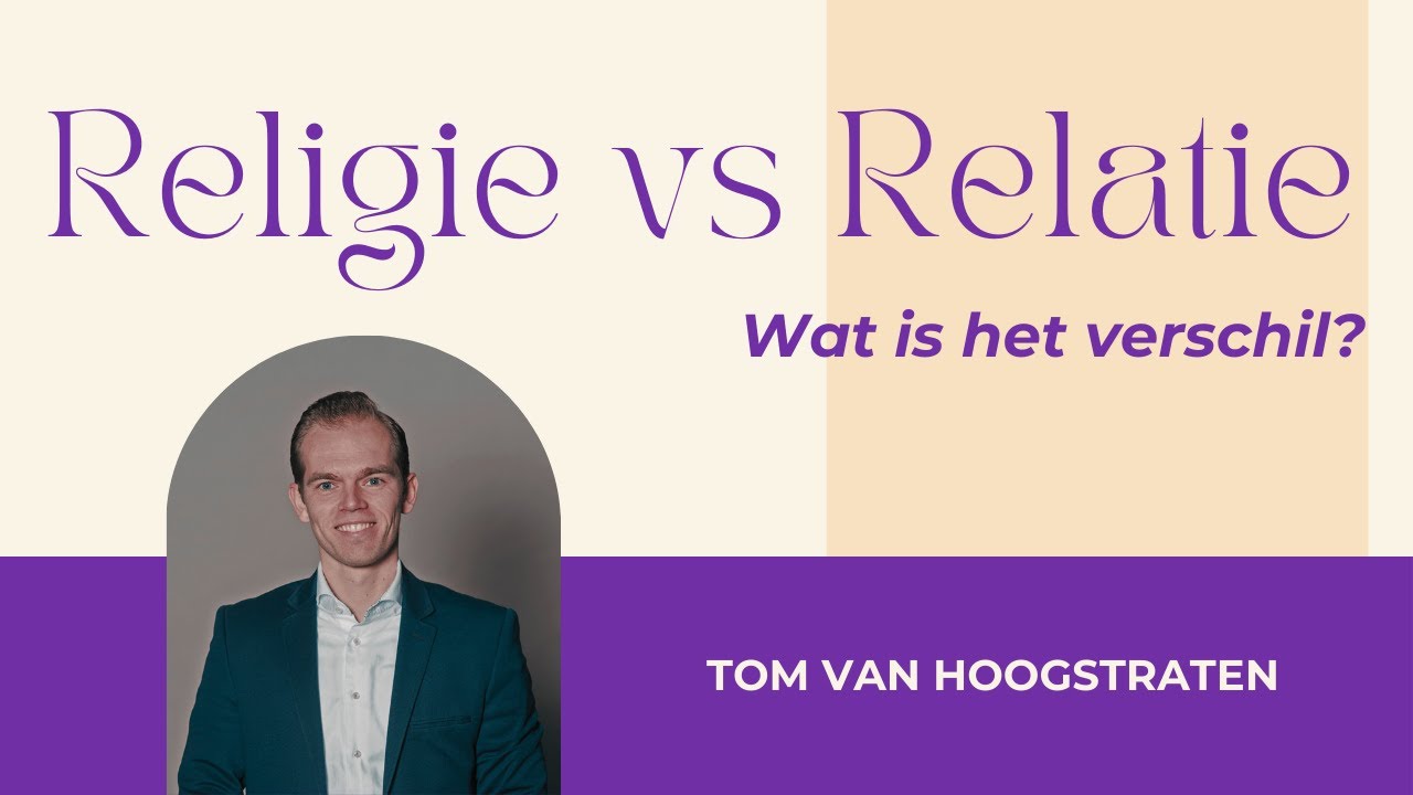 Religie vs. Relatie - Overdenking door Tom van Hoogstraten - Op zoek naar God