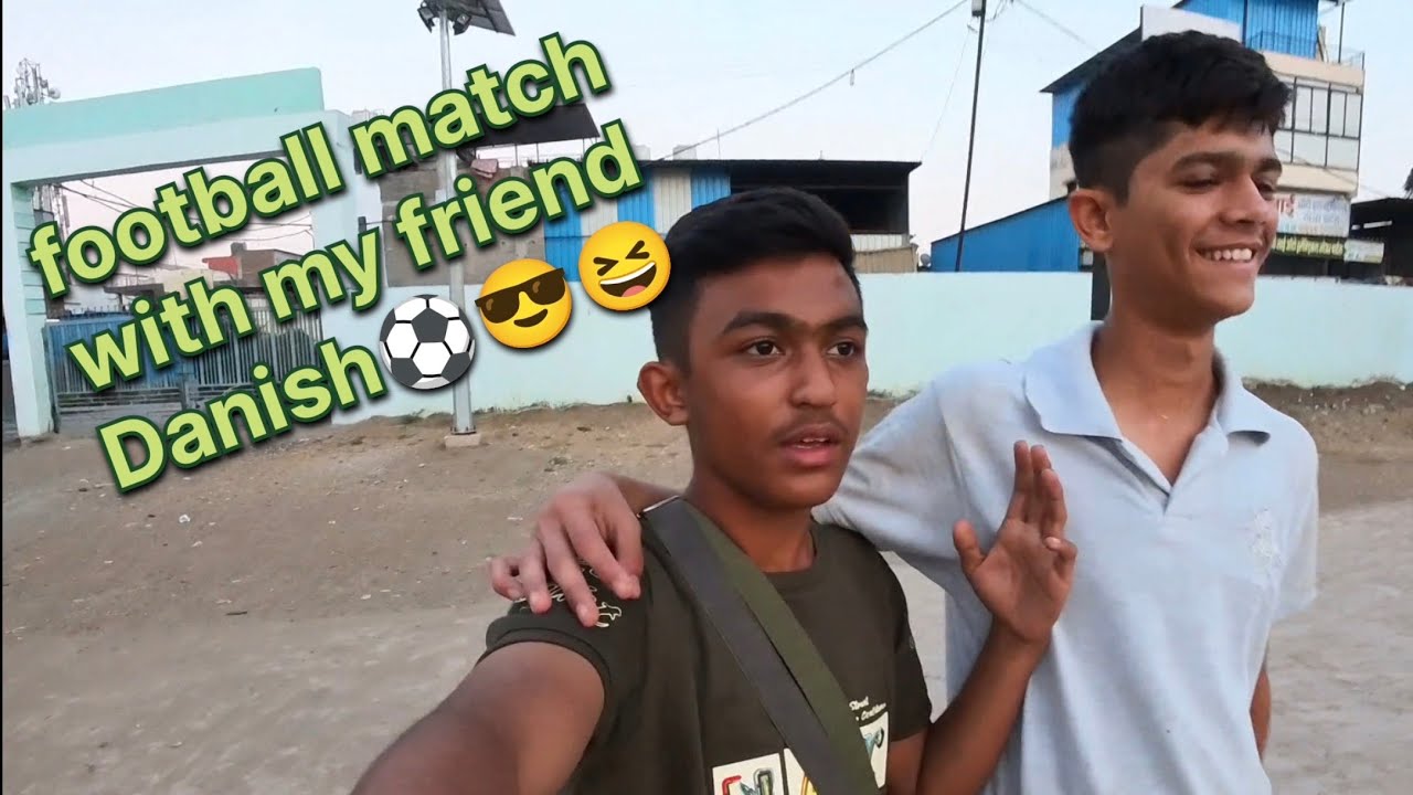 Football match with my friend Danish⚽😎😂