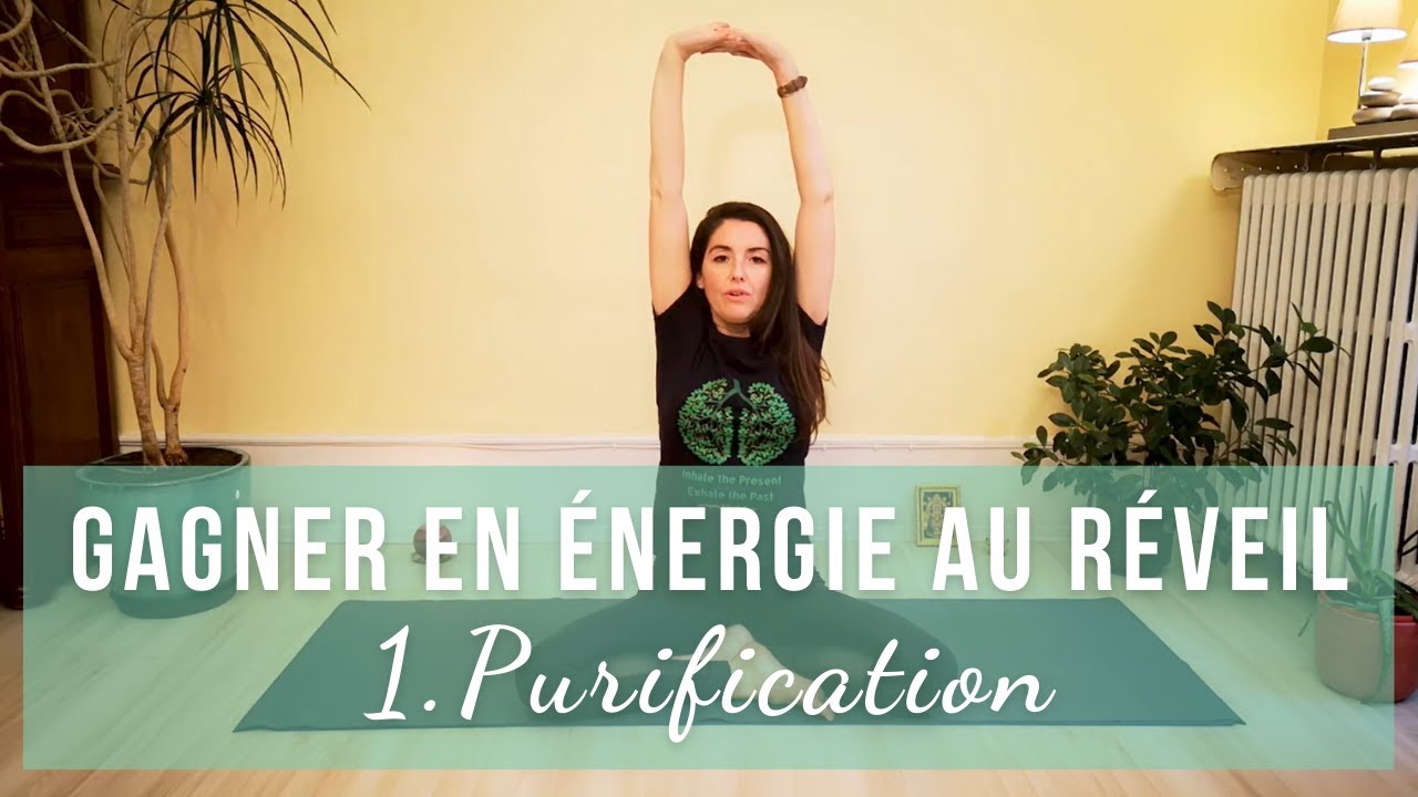 Yoga du Matin // Gagner en énergie // 1. Purification (25 minutes)