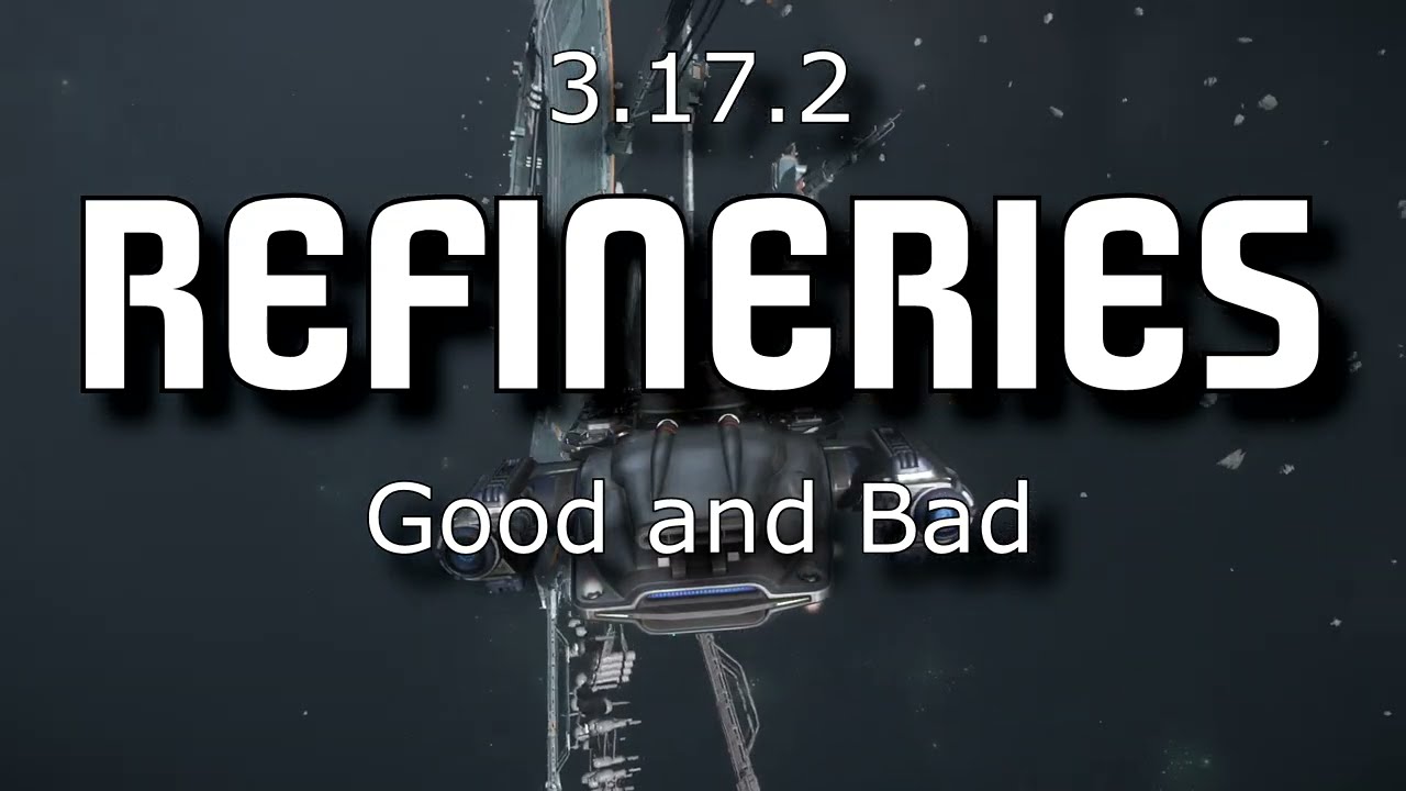 Star Citizen 3.17.2 Refineries.  Where's Good and Bad
