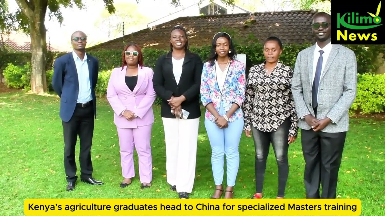 Kenya’s agriculture graduates head to China for specialized Masters training