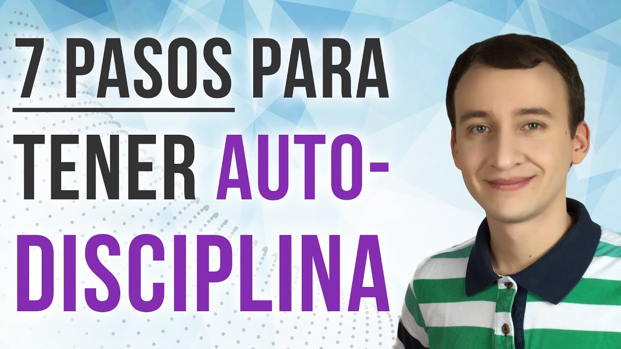 Autodisciplina: 7 Pasos Para Lograr Tus Metas 100% Enfocado