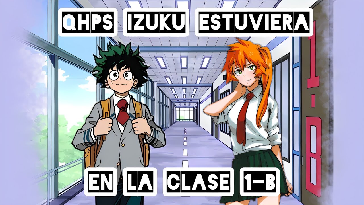 Fanfic Izuku En La Clase 1-B: Frijol verde de Vlad King - Capítulo 1