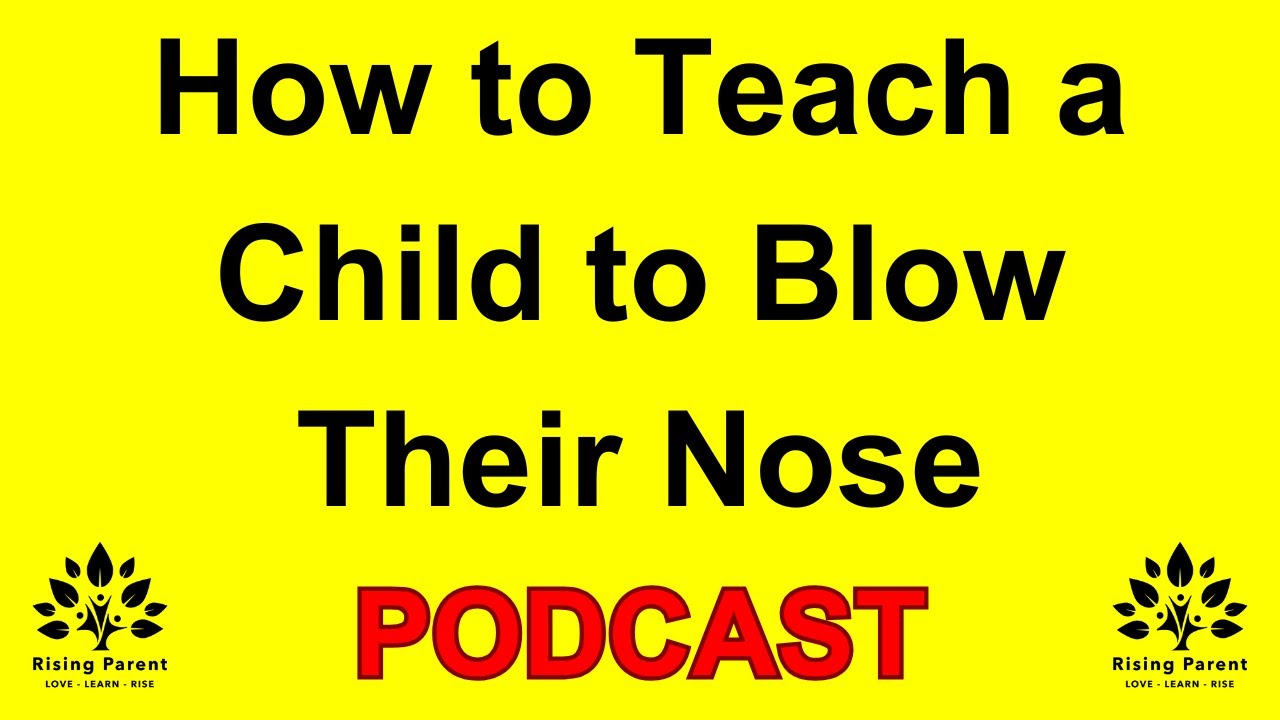 How to Teach a Child to Blow Nose
