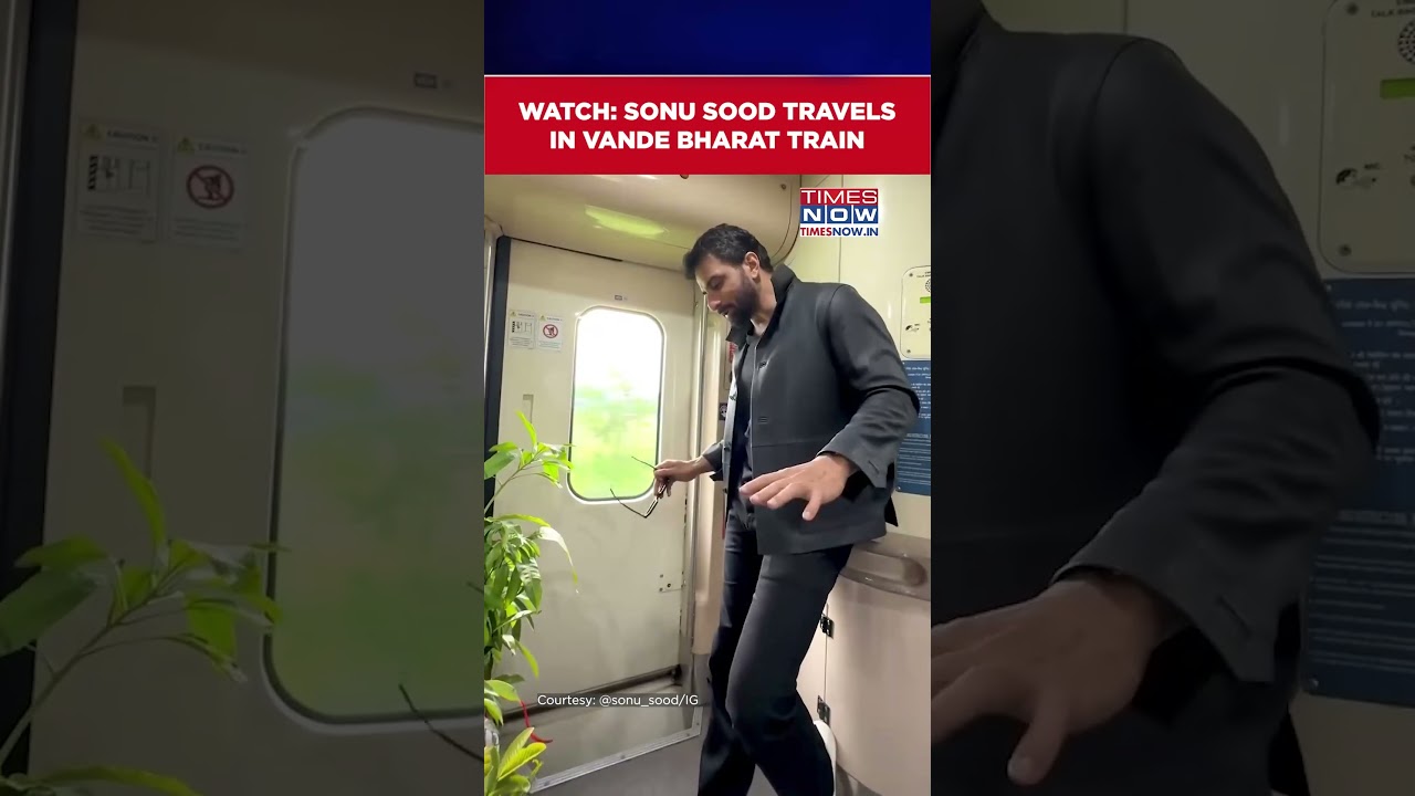 Sonu Sood Travels In Vande Bharat Train, Says Indian Railways Has Come A Long Way #shorts