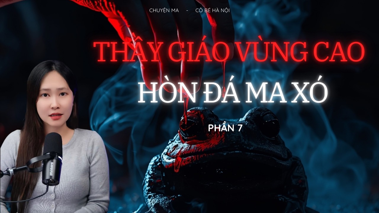 THẦY GIÁO GẶP MA VÙNG CAO || Hòn Đá Ma Xó & Tiếng Gọi Của Ma Rừng