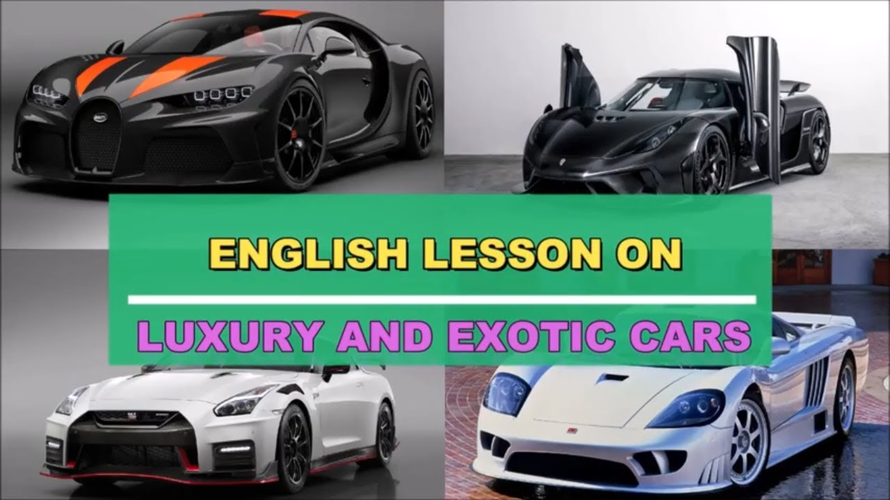 English Lesson on Luxury and Exotic Cars