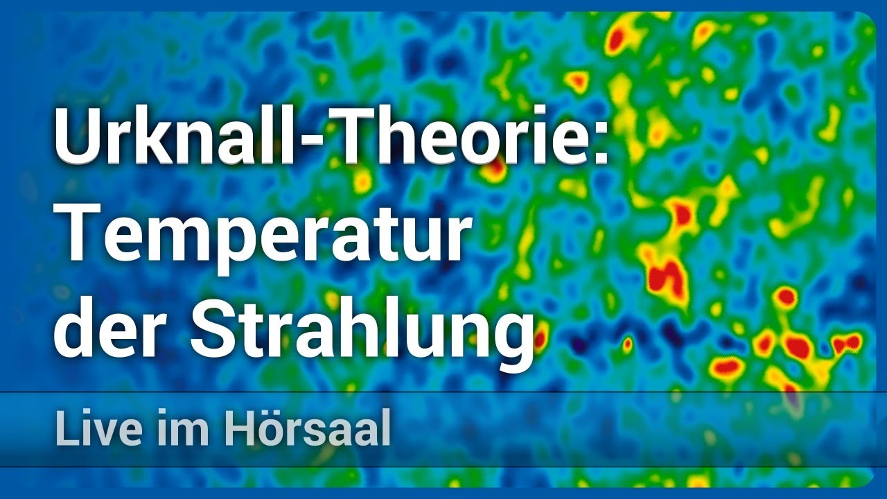Urknall-Theorie: Welche Temperatur hat Strahlung? &bull; Kosmische Hintergrundstrahlung | Sara Konrad