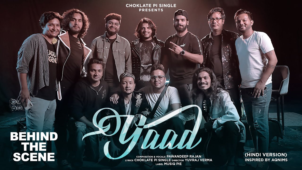 Yaad (Hindi Version) : Behind The Scene | @PawandeepRajanOfficial  | Yuvraj Verma | @ChoklatePiSingle