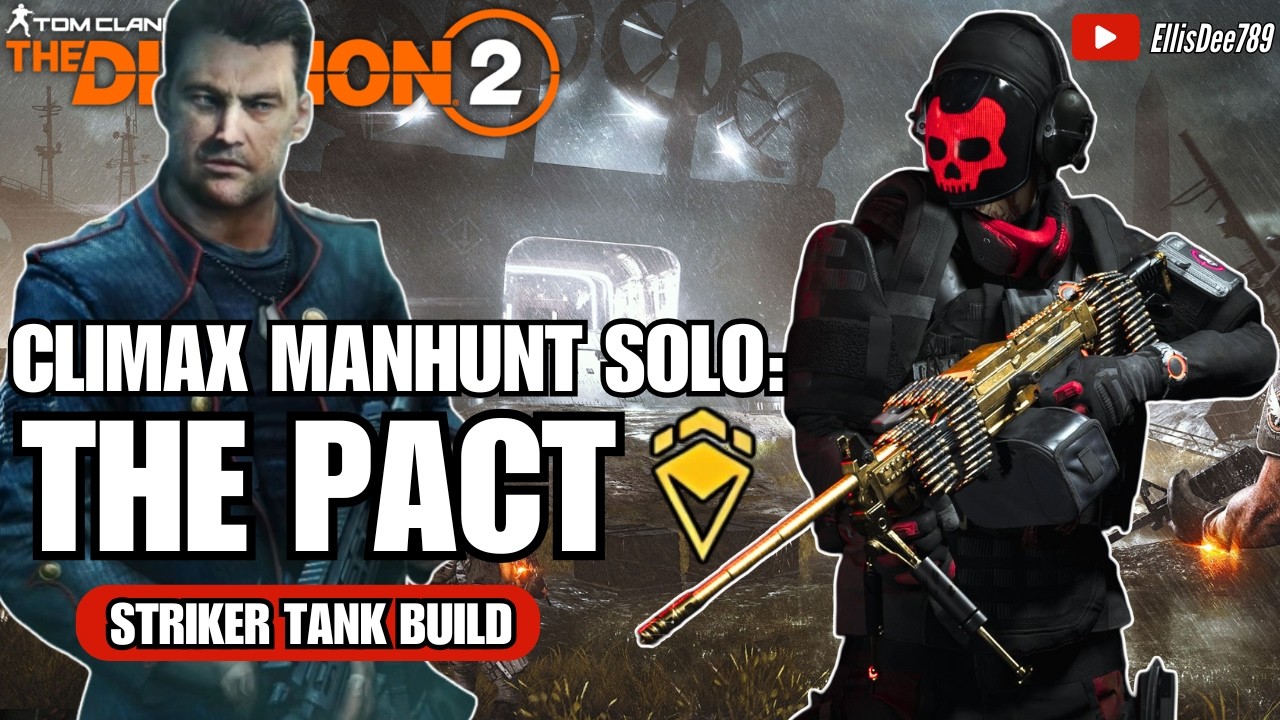 SOLO CLIMAX MANHUNT: The Pact in Tidal Basin | BULLET KING Striker Tank Build - The Division 2