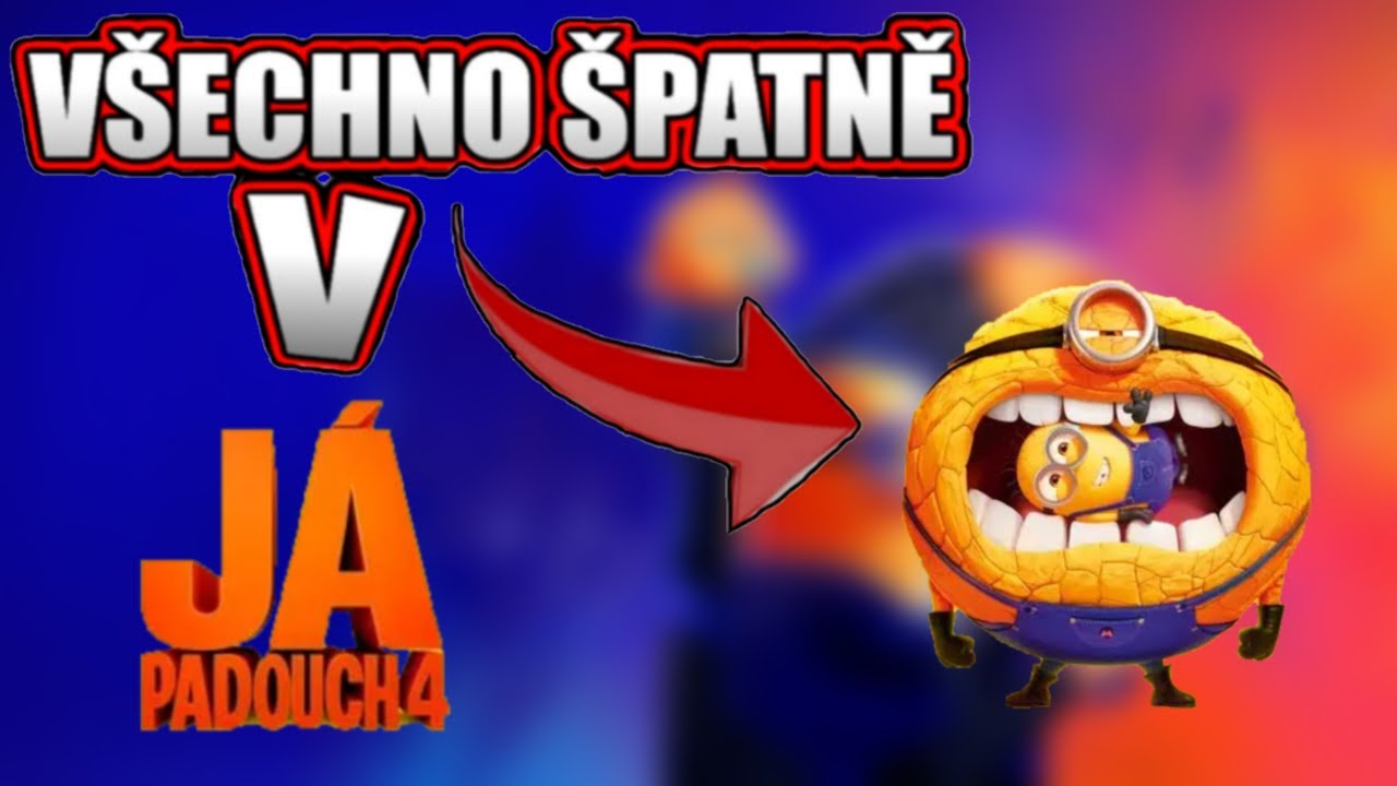 Všechno Špatně v Já padouch 4