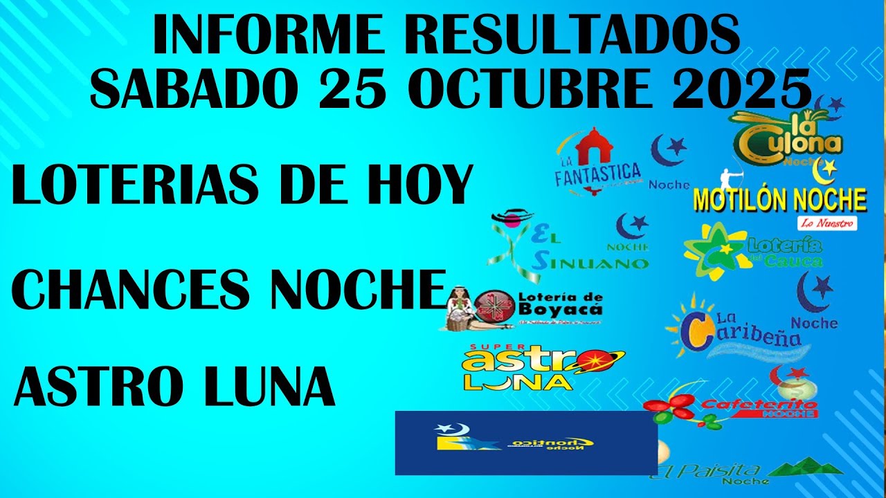 LOTERIAS DE HOY RESULTADOS SABADO 25 OCTUBRE 2025 ASTRO LUNA DE HOY LOTERIAS DE HOY RESULTADOS