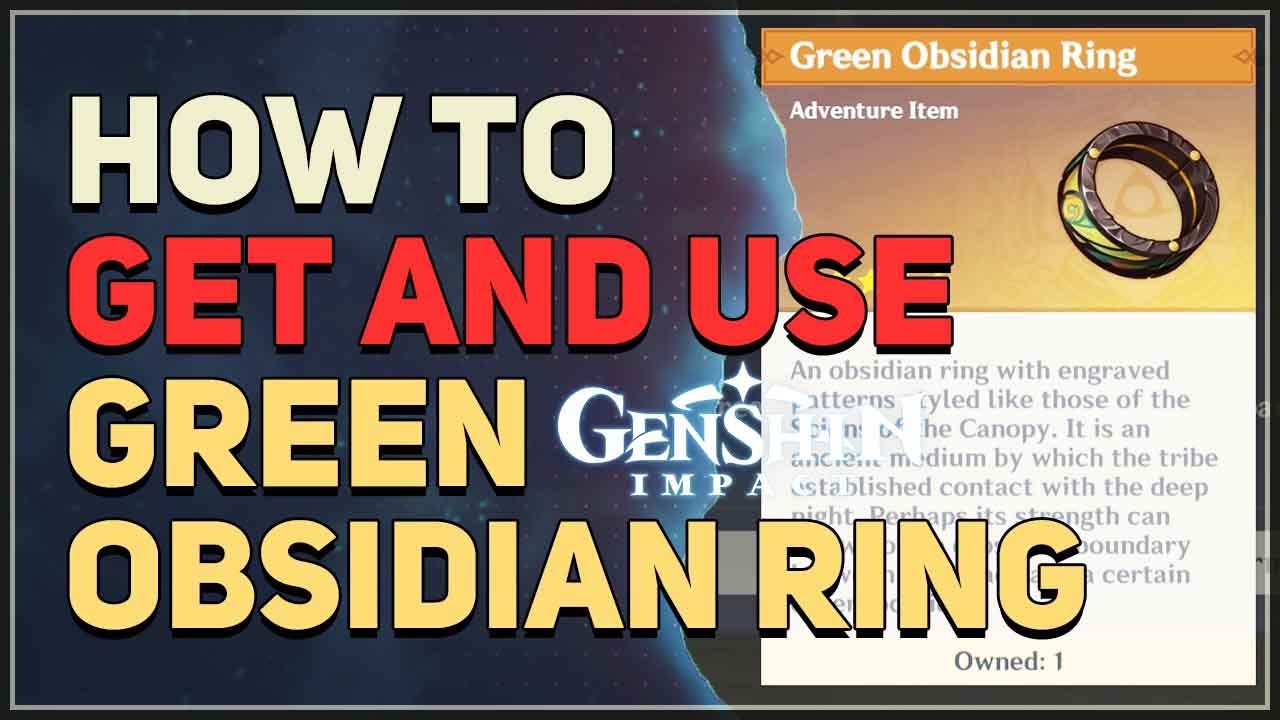 How to get and use Green Obsidian Ring Genshin Impact