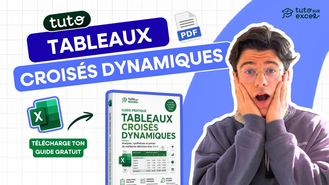 Maîtriser les Tableaux Croisés Dynamiques sur Excel | GUIDE COMPLET 2025