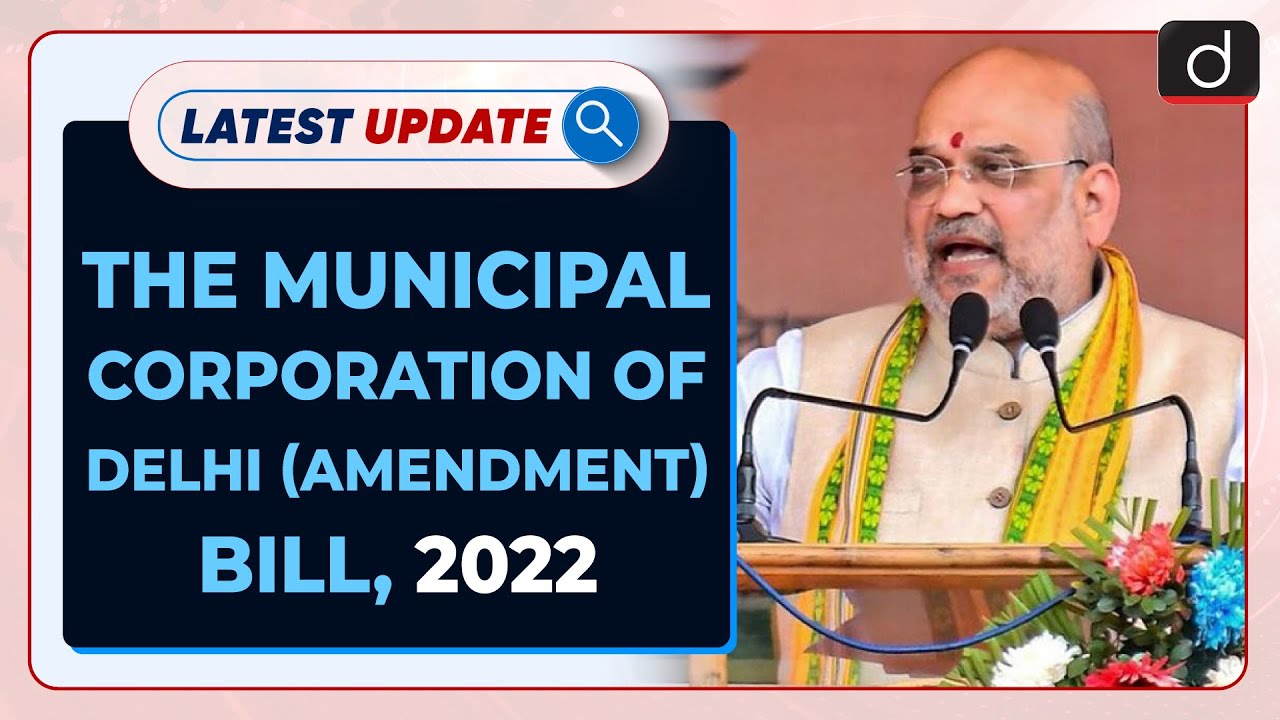 The Municipal Corporation Of Delhi (Amendment) Bill, 2022: Latest update | Drishti IAS English