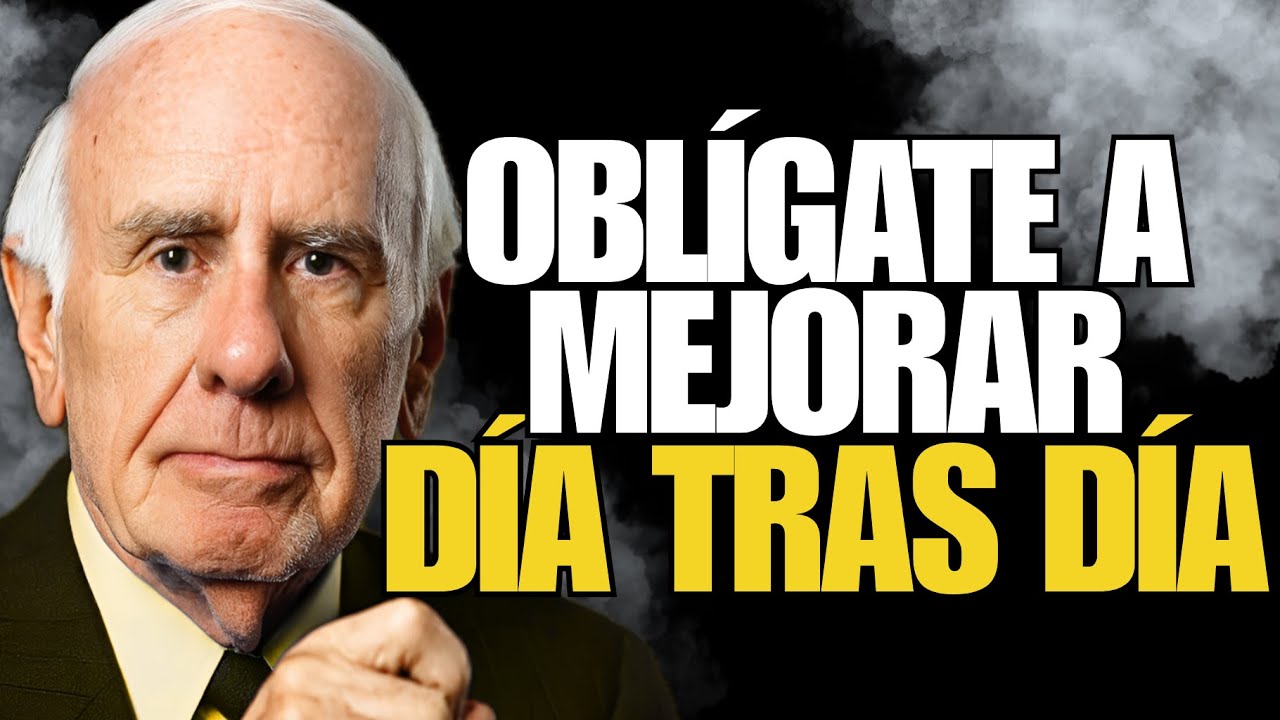 OBLÍGATE A MEJORAR DÍA TRAS DÍA | Jim Rohn – Discurso Motivacional en Español