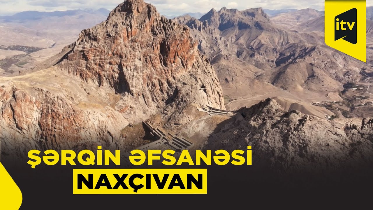 Şərqin əfsanəsi Nax&ccedil;ıvan