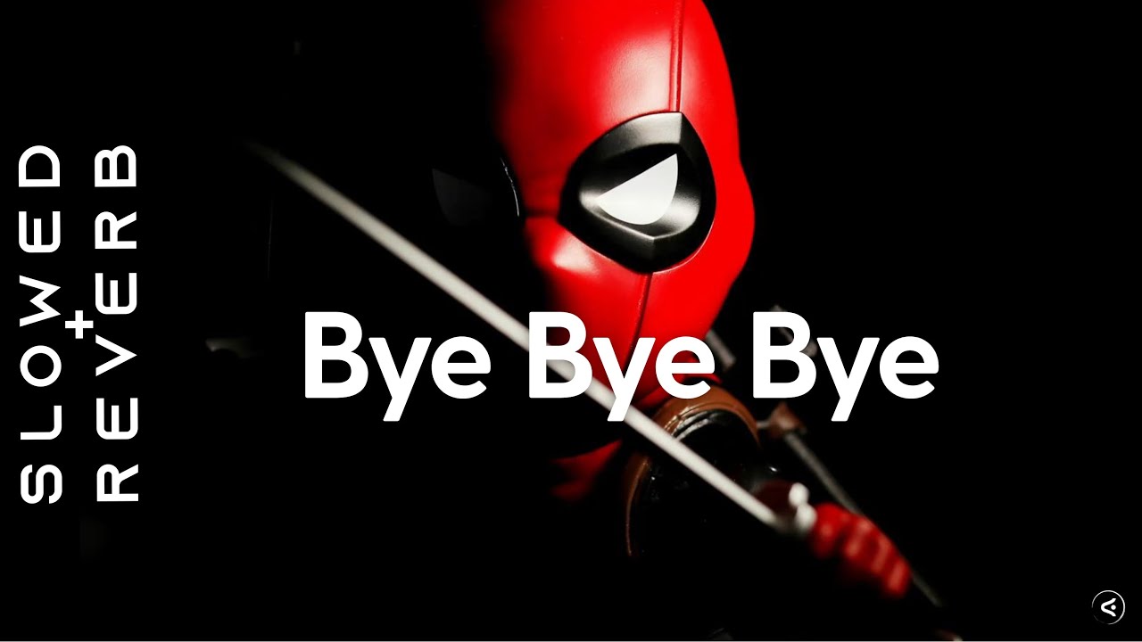 *NSYNC - Bye Bye Bye (s l o w e d + r e v e r b) (Deadpool 3 Soundtrack)