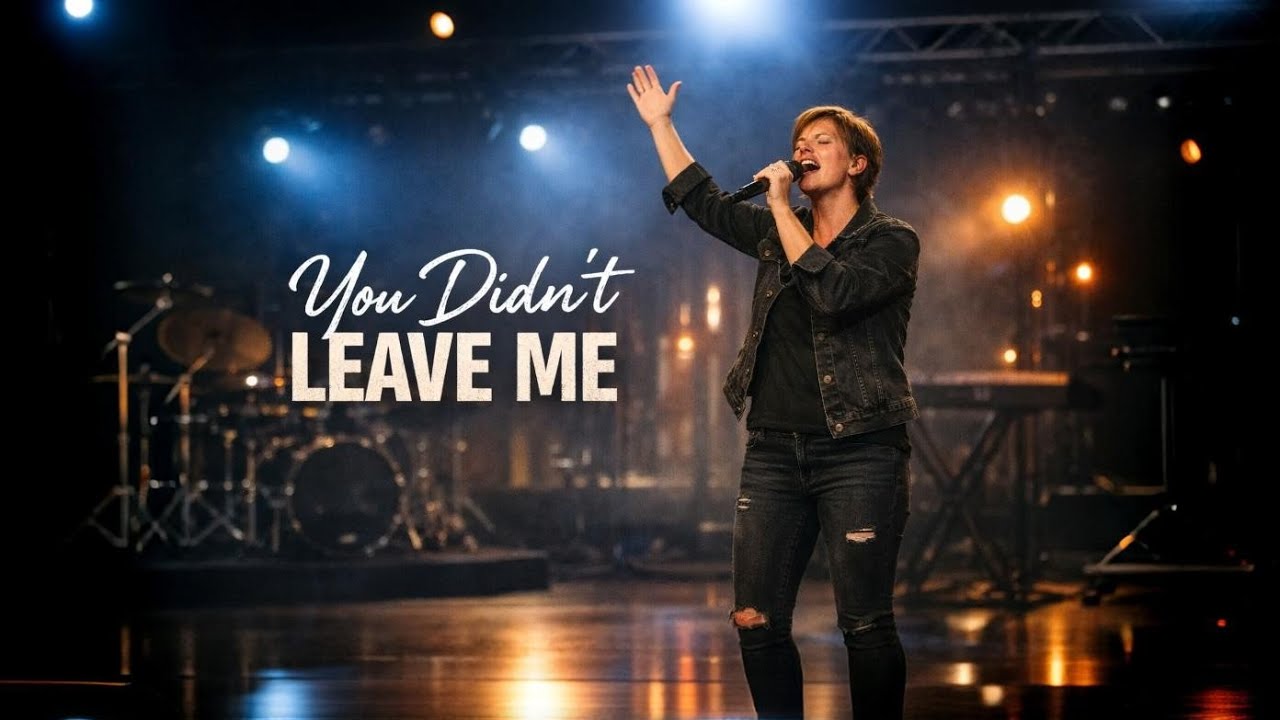 Lauren Daigle  —You Didn’t Leave Me | Emotional Worship Song | God Stayed With Me