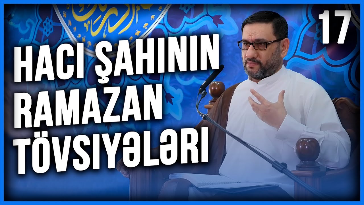 Hacı Şahin - Ramazan ayı 17